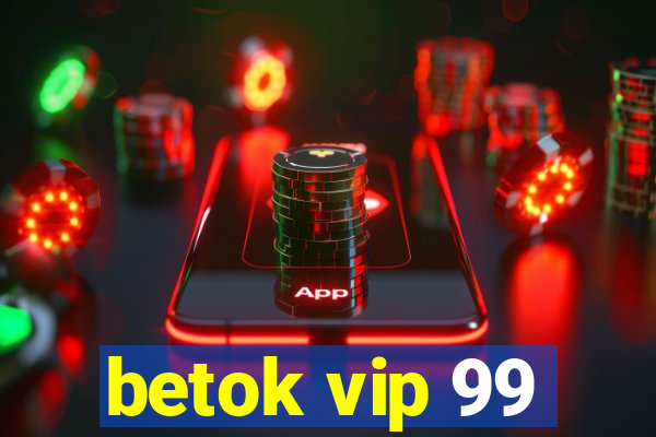 betok vip 99